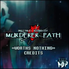 [Dustbelief] Worths Nothing - Credits