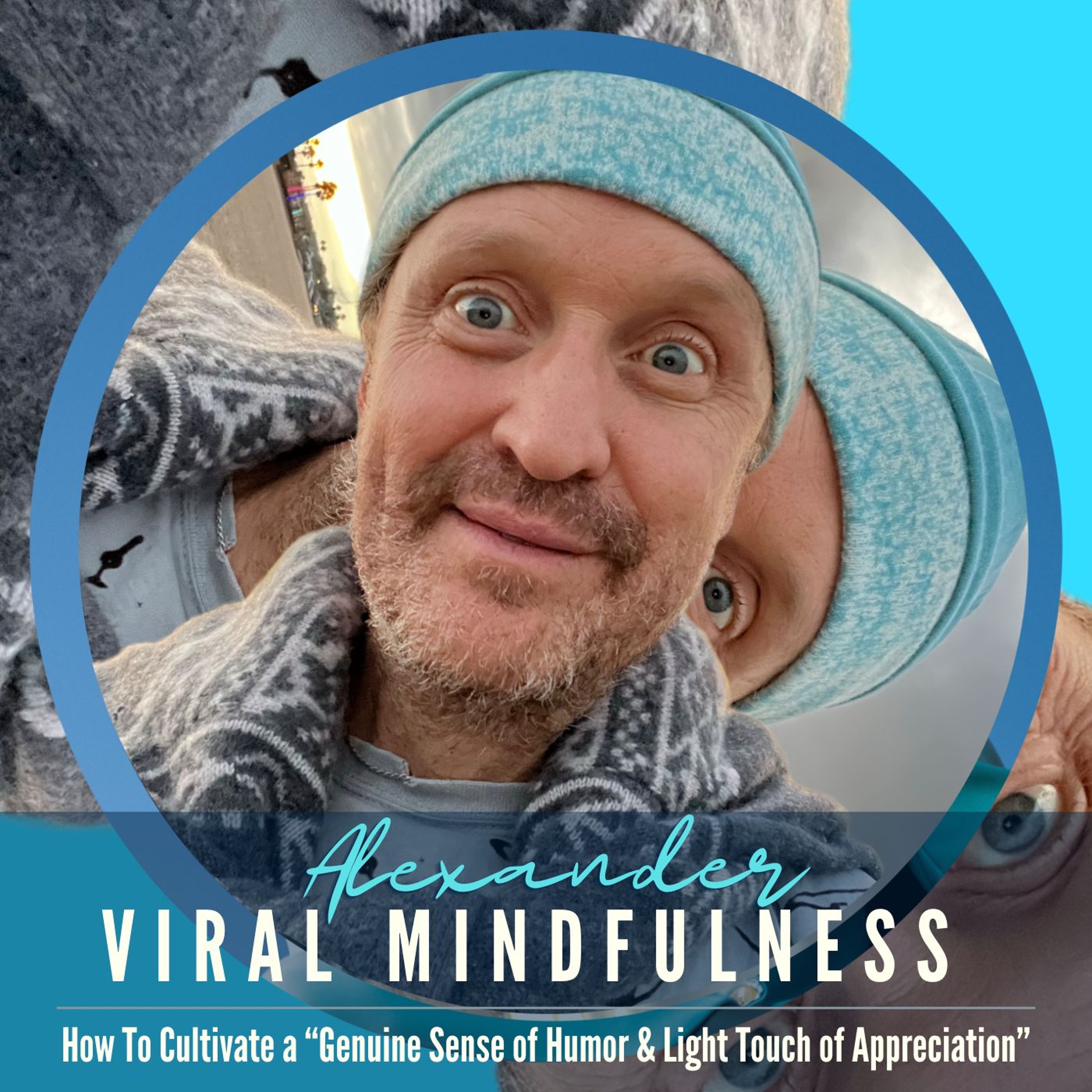 How To Cultivate a "Genuine Sense Of Humor & Light Touch Of Appreciation" episode artwork