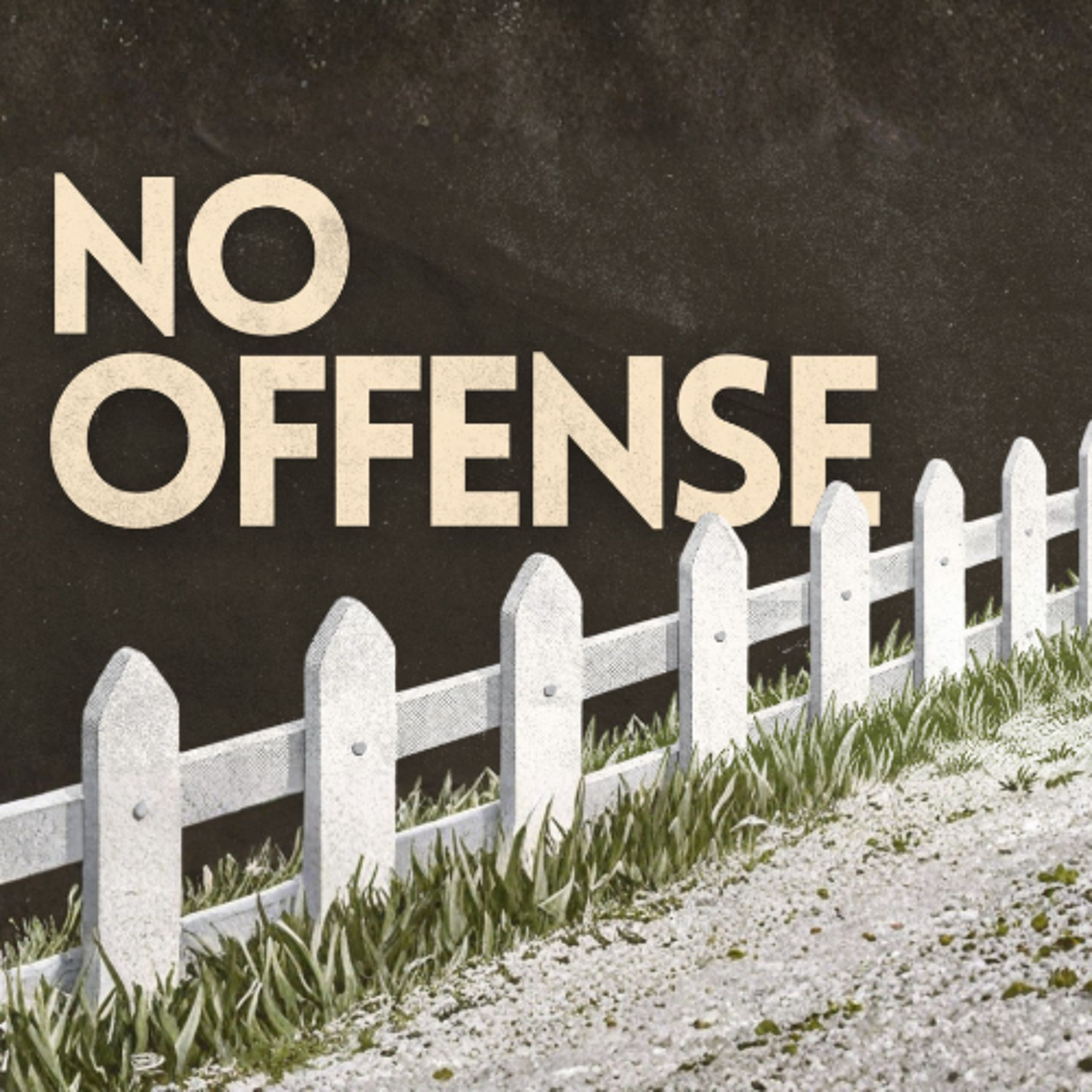 No Offense | Part 2 episode artwork