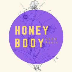 Honeybody (DREN Remix)