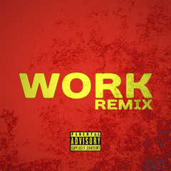 Work remix ft. percothejets, LJ & K’amor