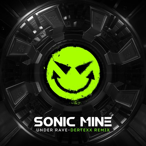 Sonic Mine - Under Rave (Dertexx Remix) (Shortcut)