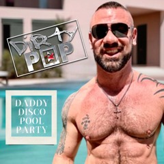 Dirty Pop - Daddy Disco Pool Party 1 - June 10, 2024