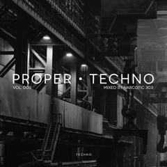 Proper Techno Vol. 8 - Mixed by Narcotic 303