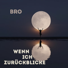 Wenn ich zurückblicke