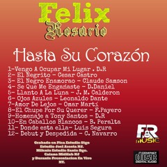 FELIX ROSARIO - HASTA SU CORAZON MIX 2018