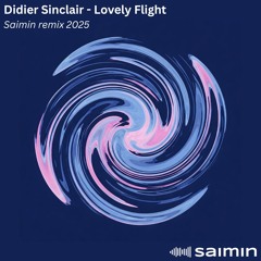 Didier Sinclair - Lovely Flight (Saimin remix) [FREE DOWNLOAD]