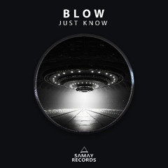 BLOW - Just Know (Samay Records)