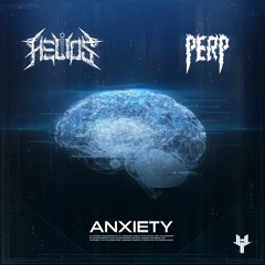 Helios & PERP - Anxiety