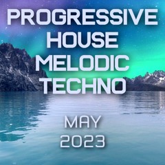 Progressive House / Melodic Techno Mix 077 | Best Of May 2023