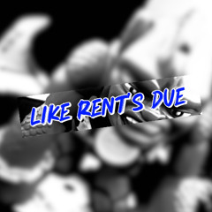 Like Rent's Due (Freestyle)