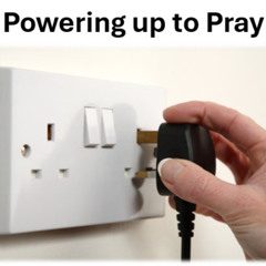Sunday Sermon 17 August 2025 - Powering Up to Pray - Wendy Sullivan