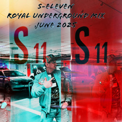 S-Eleven Royal Underground Mix June 2025