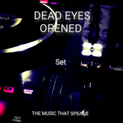 DEAD EYES OPENED - SET REC-2025-07-04