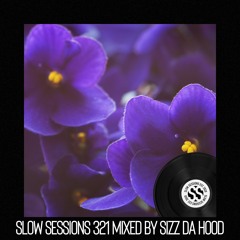 Slow Sessions 321 Mixed By Sizz Da Hood (ZA) Extended Mix