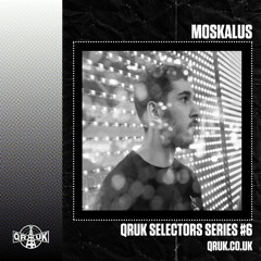 QRUK Selectors Series #6 - Moskalus