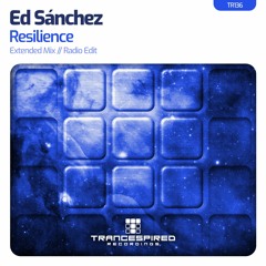 Ed Sánchez - Resilience (Extended Mix) TR136 Preview