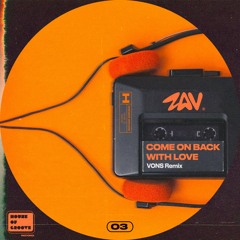 PREMIERE: ZAV - Come On Back With Love (Vons Remix) [House Of Groove]