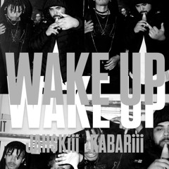 WAKE UP FT.KABARI