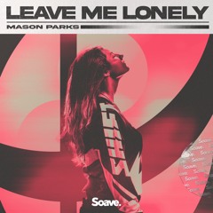 Mason Parks - Leave Me Lonely