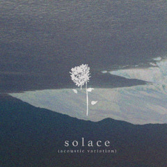 Solace (Acoustic Variation)