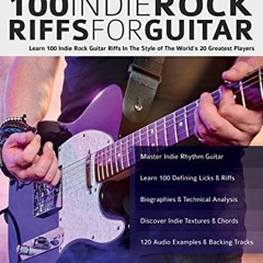 [View] [PDF EBOOK EPUB KINDLE] 100 Indie Rock Riffs for Guitar: Learn 100 Indie Rock