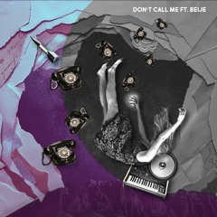 Don't call me (feat Beije)