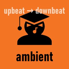Melodic Ambient Music Tracks (playlisted upbeat → downbeat)