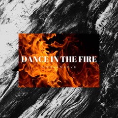 Dance In The Fire