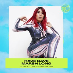 RAVE CAVE w. MARSH LONG - 22 April 2022
