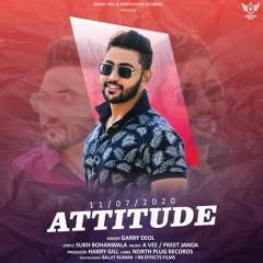 Attitude | Garry Deol | A-vee | Preet janda | Latest Punjabi Songs 2020