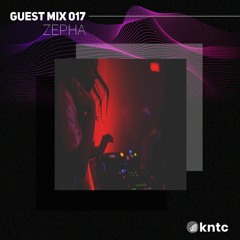 KNTC017 Guest Mix - Zepha