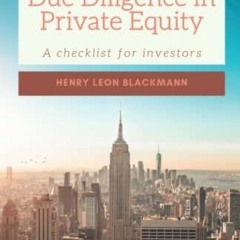 [Access] PDF EBOOK EPUB KINDLE Commercial Due Diligence in Private Equity: A checklist for investors