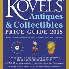 Read PDF 📙 Kovels' Antiques and Collectibles Price Guide 2018 by  Terry Kovel &  Kim