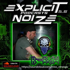 Explicit Noize Podcast 5.6 ft B-RAW