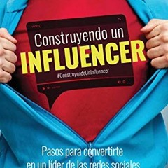 [READ] [PDF EBOOK EPUB KINDLE] Construyendo un Influencer (Spanish Edition) by  Anton