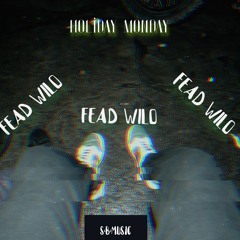 Holiday monday - fead wilo [Official audio]