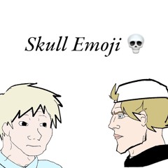 Skull Emoji 💀 {feat. SwagboyCantel}