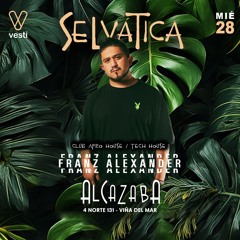 Franz Alexander - Selvatica @ Alcazaba, Viña Del Mar