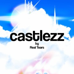 castlezz by Real Tears [FREE DL] ☁️