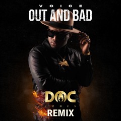 Voice - Out and Bad (Doc Jones Remix)