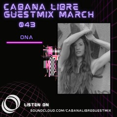 Ona- Cabana Libre Guest Mix 043