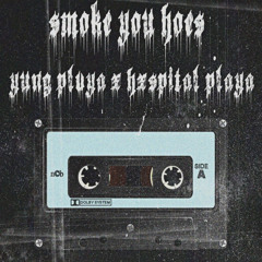 smoke you hoes (feat. YUNG PLVYA)