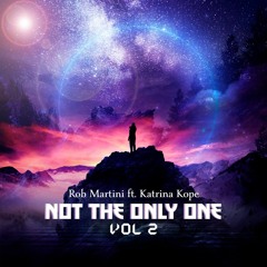 Rob Martini ft. Katrina Kope - Not The Only One (Ben Meadow Remix)