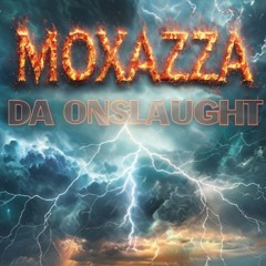 Moxazza Da Onslaught