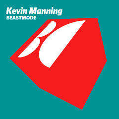 Kevin Manning - BeastMode (Original Mix)