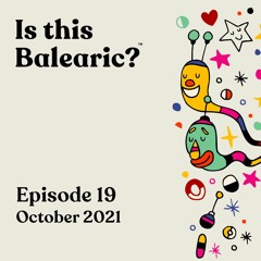 Is This Balearic? - October 2021