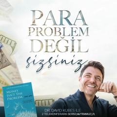 Money Is Not The Problem You Are telecall - Dr David Kubes (Turkish)