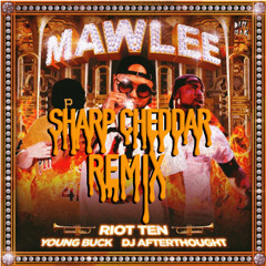 Riot Ten- Mawlee (feat. Young Buck & DJ Afterthough) (Sharp Cheddar Remix)[Free Download]