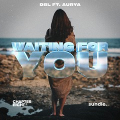 DBL ft. Aurya - Waiting For You